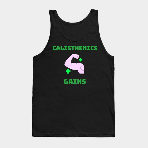 CALISTHENICS GAINS - motivational fitness graphic Tank Top by Thom ^_^